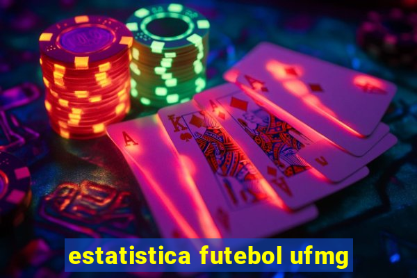 estatistica futebol ufmg